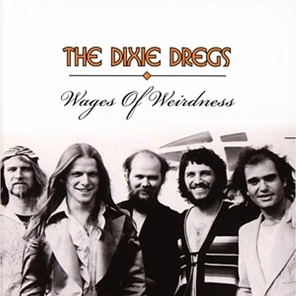 Wages Of Weirdness, Dixie Dregs