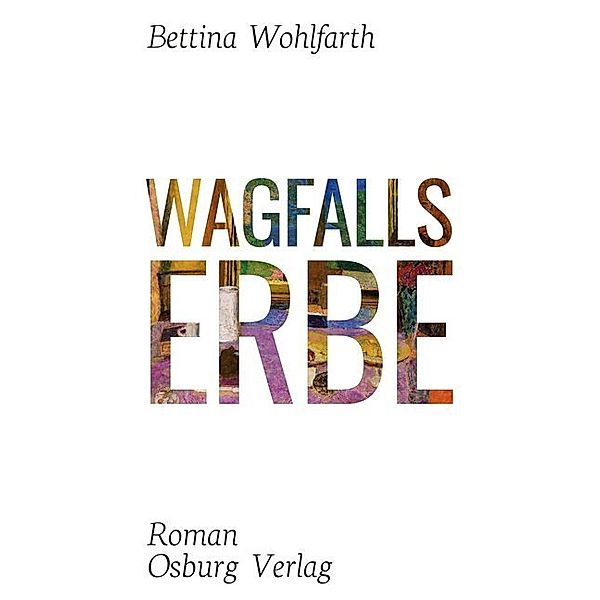 Wagfalls Erbe, Bettina Wohlfarth