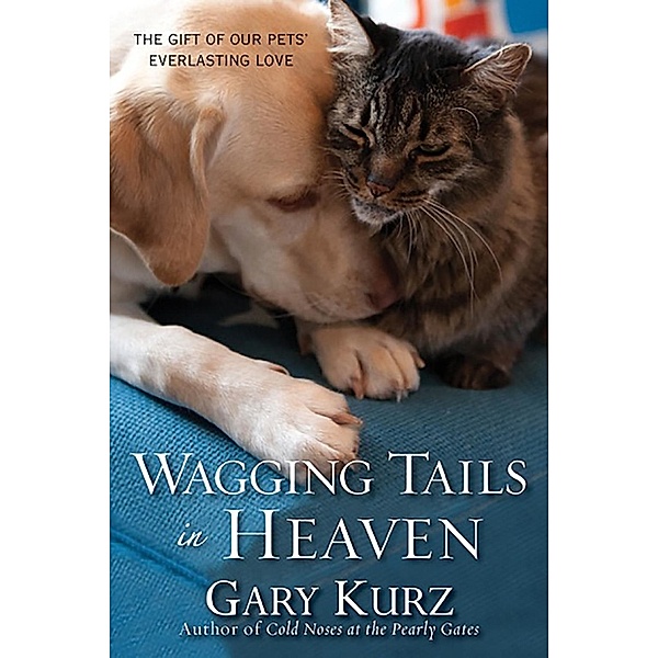 Wagging Tails in Heaven:, Gary Kurz