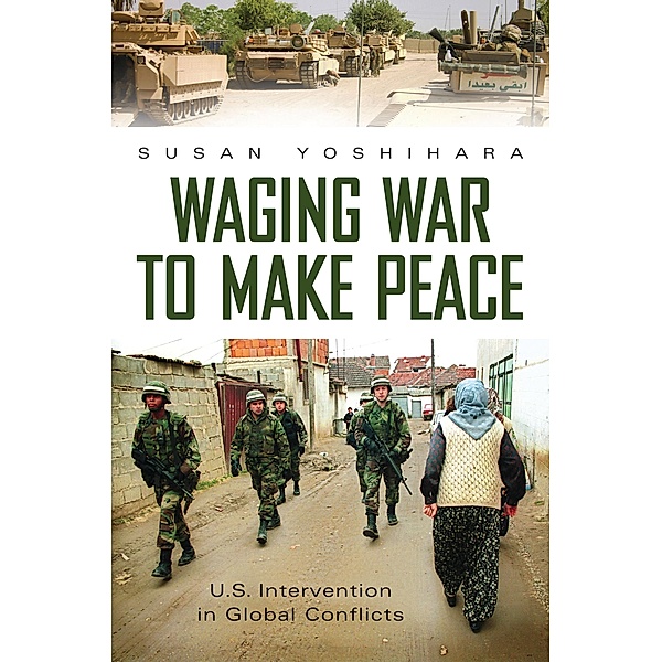 Waging War to Make Peace, Susan Yoshihara