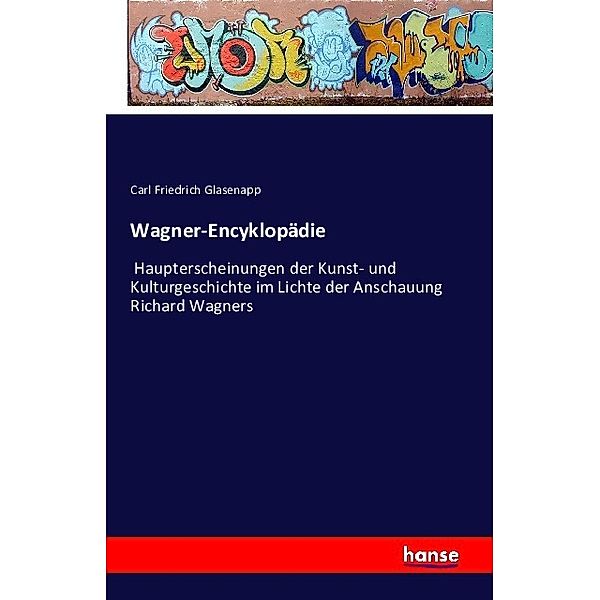 Wagner-Encyklopädie, Carl Friedrich Glasenapp