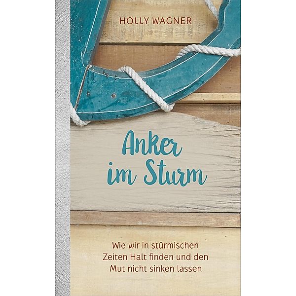 Wagner, H: Anker im Sturm, Holly Wagner