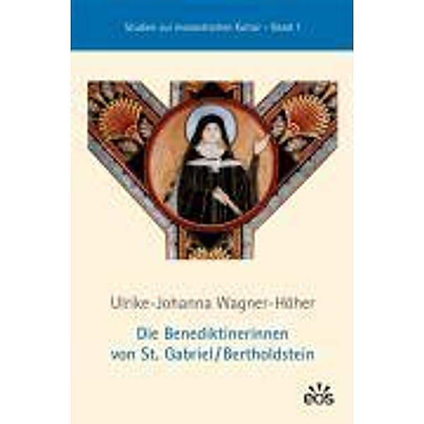Wagner-Höher, U: Benediktinerinnen von St. Gabriel /Berthold, Ulrike J. Wagner-Höher