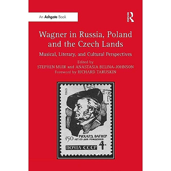 Wagner in Russia, Poland and the Czech Lands, Stephen Muir, Anastasia Belina-Johnson