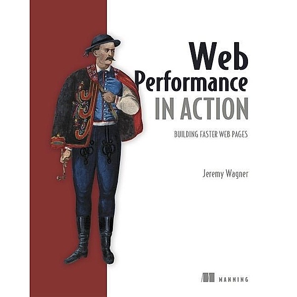 Wagner, J: Web Performance in Action, Jeremy L. Wagner
