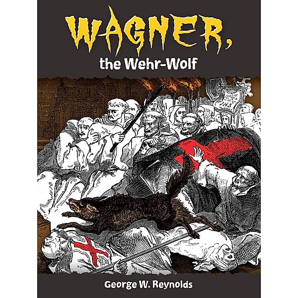 Wagner, the Wehr-Wolf / Dover Horror Classics, George W. M. Reynolds