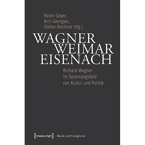 Wagner - Weimar - Eisenach / Musik und Klangkultur Bd.39