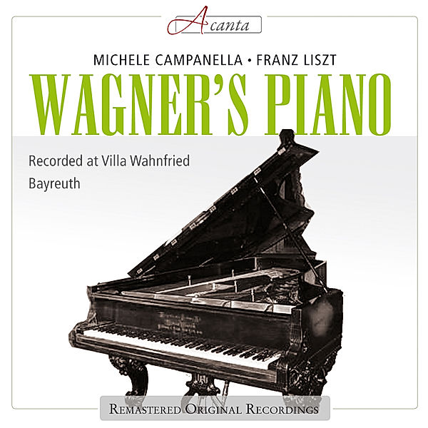 Wagners Flügel (Steinway,1876)-Originalaufnahme, Franz Liszt