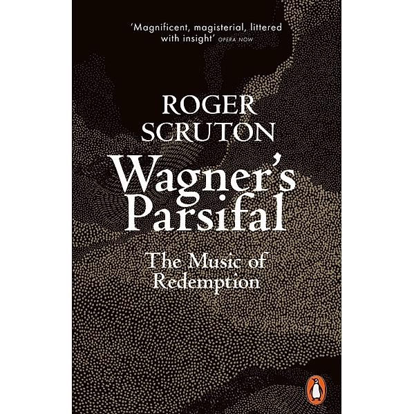 Wagner's Parsifal, Roger Scruton