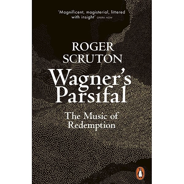 Wagner's Parsifal, Roger Scruton
