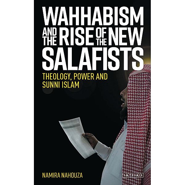Wahhabism and the Rise of the New Salafists, Namira Nahouza
