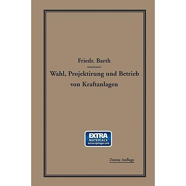 Wahl, Projektierung und Betrieb von Kraftanlagen, Friedrich Barth