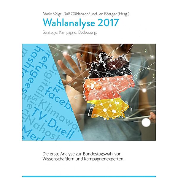 Wahlanalyse 2017, Jan Böttger, Ralf Güldenzopf, Mario Voigt