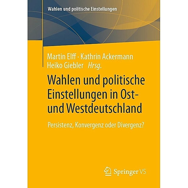 Wahlen und politische Einstellungen in Ost- und Westdeutschland / Wahlen und politische Einstellungen