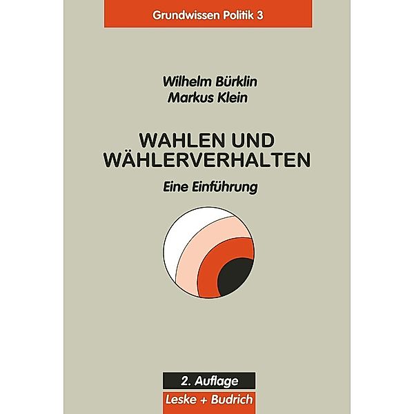 Wahlen und Wählerverhalten / Grundwissen Politik Bd.3, Wilhelm Bürklin