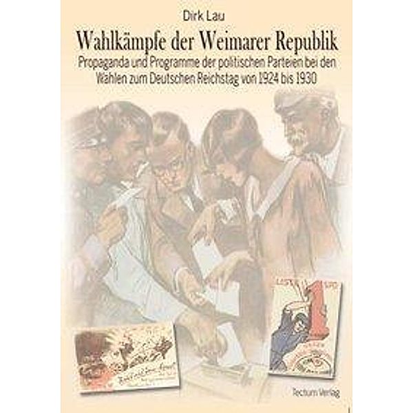 Wahlkämpfe der Weimarer Republik, Dirk Lau