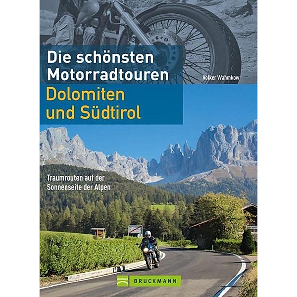 Wahmkow, V: Die schönsten Motorradtouren Dolomiten und Südti