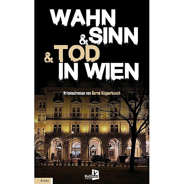 Wahn & Sinn & Tod in Wien, Bernd Küpperbusch