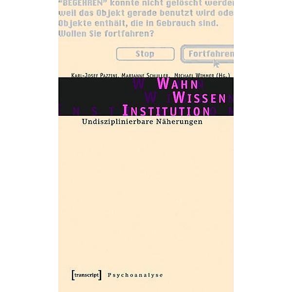 Wahn - Wissen - Institution / Psychoanalyse