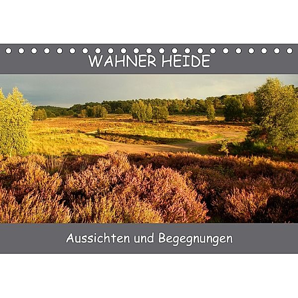 Wahner Heide - Aussichten und Begegnungen (Tischkalender 2018 DIN A5 quer) Dieser erfolgreiche Kalender wurde dieses Jah, Bernd Becker