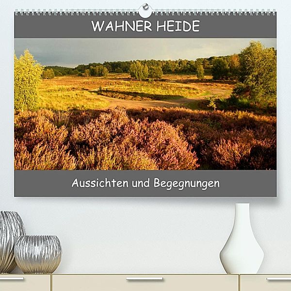 Wahner Heide - Aussichten und Begegnungen (Premium, hochwertiger DIN A2 Wandkalender 2023, Kunstdruck in Hochglanz), Bernd Becker