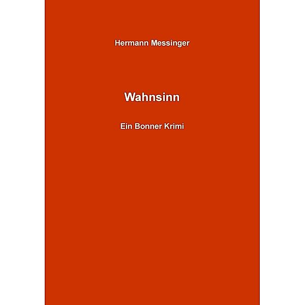 Wahnsinn, Hermann Messinger