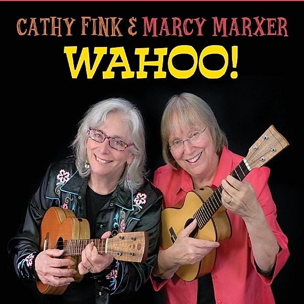 Wahoo!, Cathy Fink & Macy Marxer