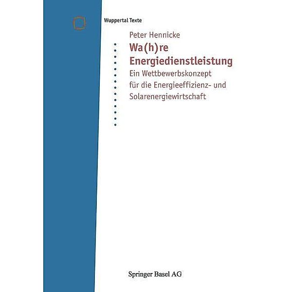 Wa(h)re Energiedienstleistung / Wuppertal Texte, Peter Hennicke