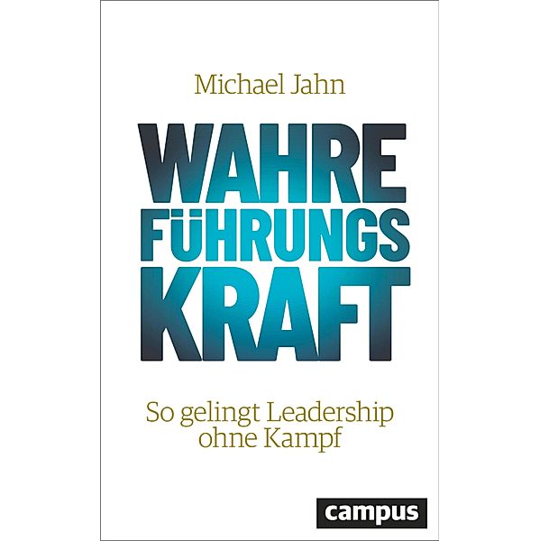 Wahre FührungsKraft, Michael Jahn