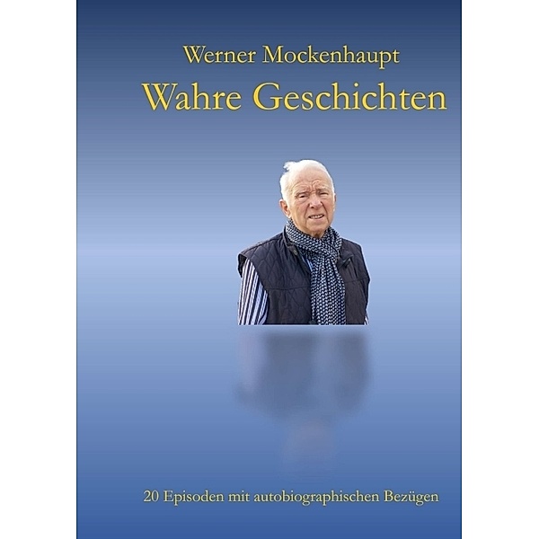 Wahre Geschichten, Werner Mockenhaupt