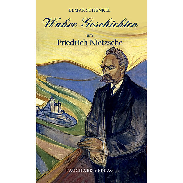 Wahre Geschichten um Friedrich Nietzsche, Elmar Schenkel