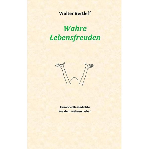 Wahre Lebensfreuden, Walter Bertleff