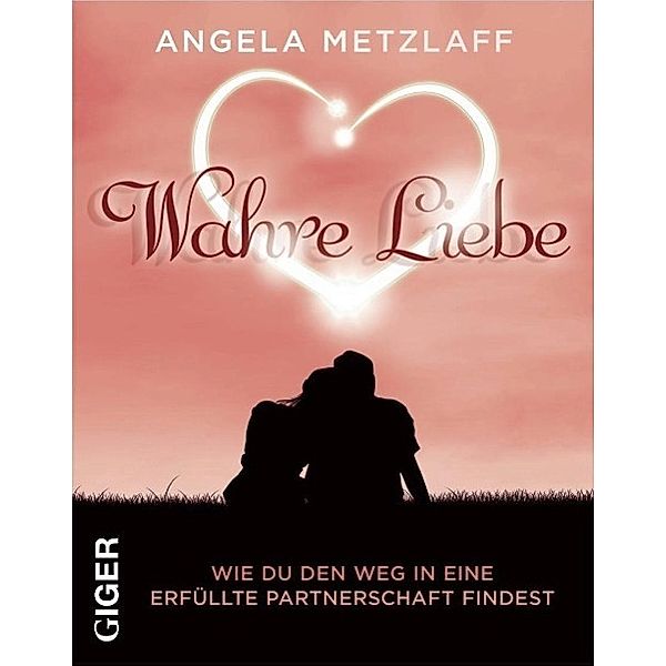Wahre Liebe, Angela Metzlaff