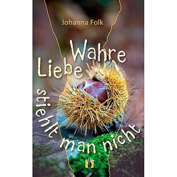 Wahre Liebe stiehlt man nicht, Johanna Folk