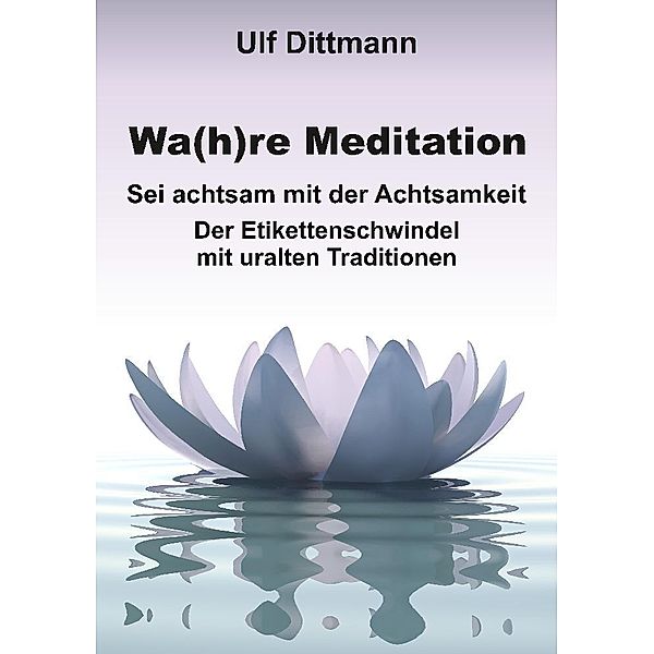 Wa(h)re Meditation, Ulf Dittmann