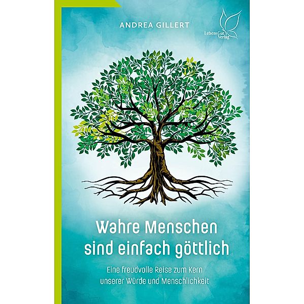 Wahre Menschen sind einfach göttlich, Andrea Gillert