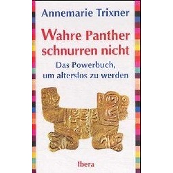 Wahre Panther schnurren nicht, Annemarie Trixner