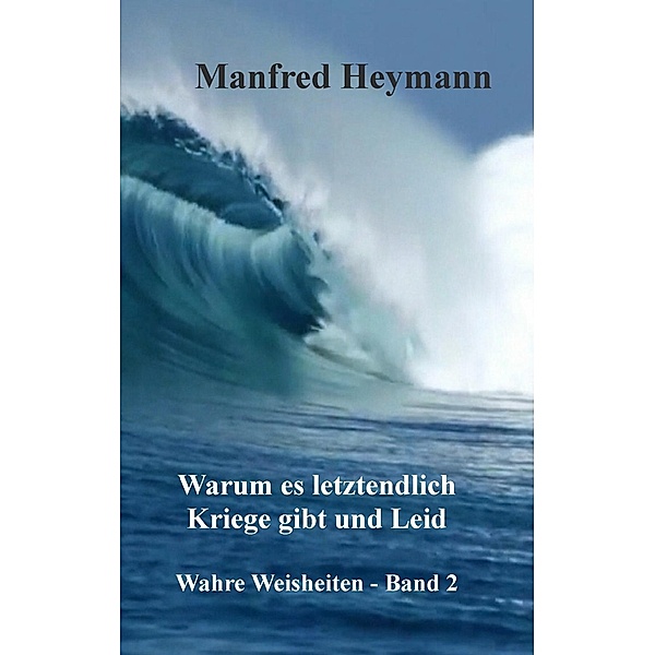 Wahre Weisheiten Band 2, Manfred Heymann