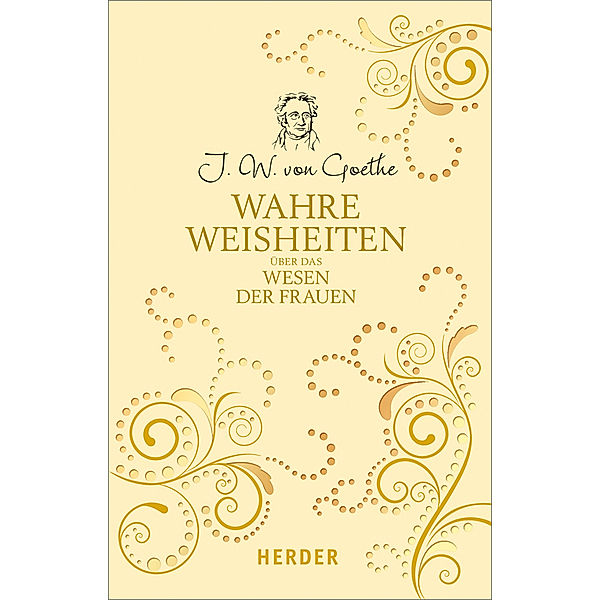 Wahre Weisheiten über das Wesen der Frauen, Johann Wolfgang von Goethe