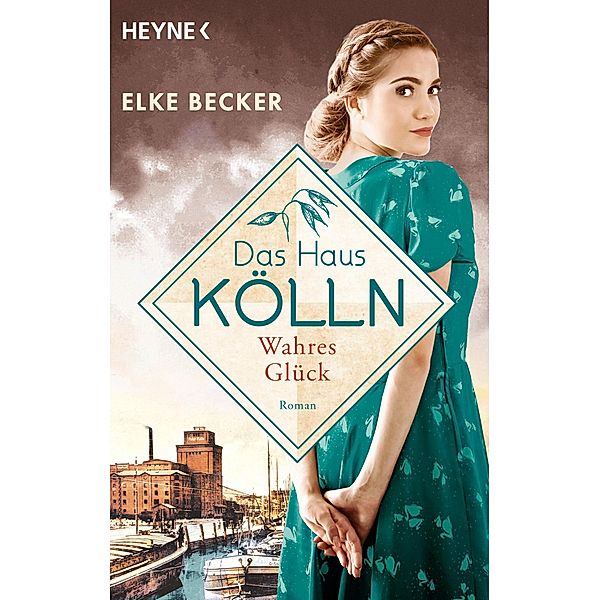 Wahres Glück / Das Haus Kölln Bd.3, Elke Becker