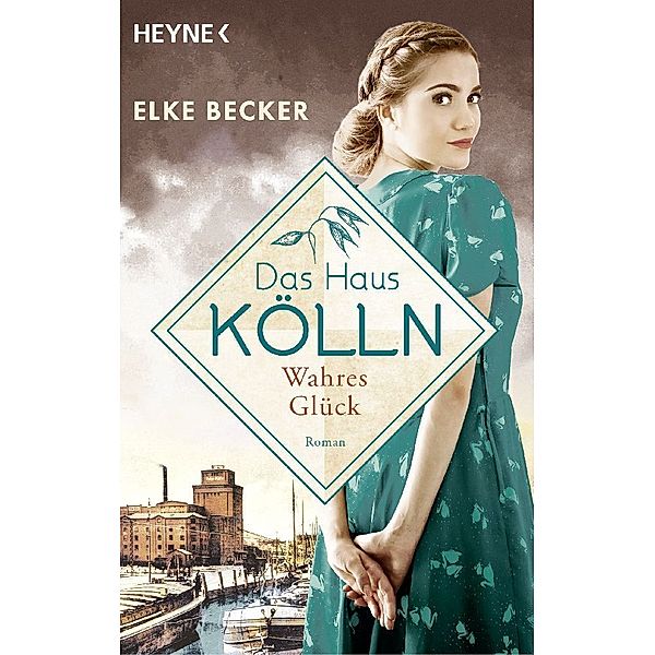 Wahres Glück / Das Haus Kölln Bd.3, Elke Becker