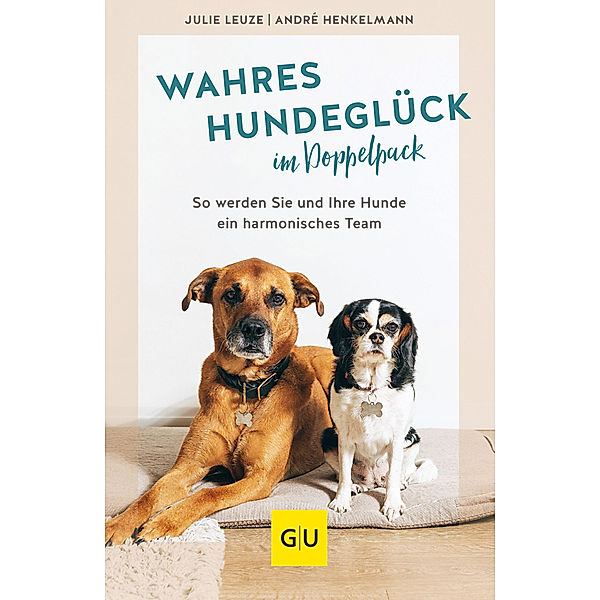 Wahres Hundeglück im Doppelpack, Julie Leuze, André Henkelmann