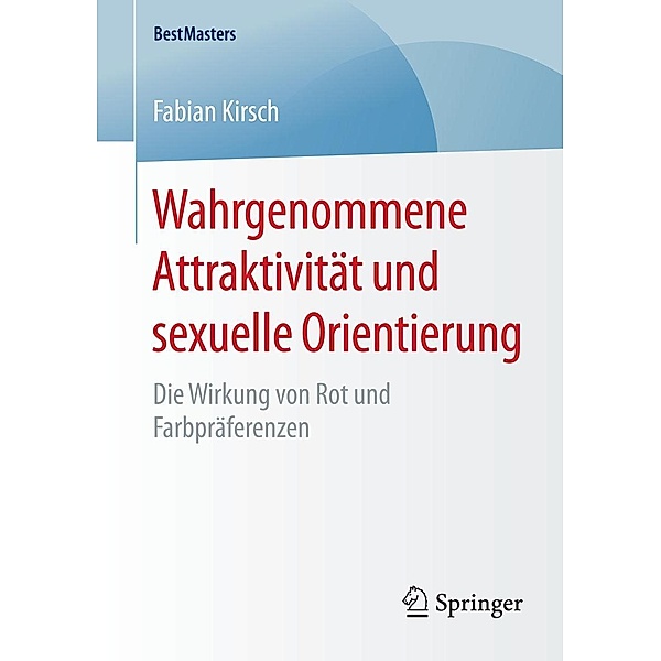 Wahrgenommene Attraktivität und sexuelle Orientierung / BestMasters, Fabian Kirsch