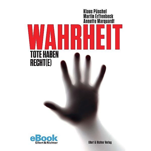 Wahrheit, Klaus Püschel, Annette Marquardt, Martin Erftenbeck