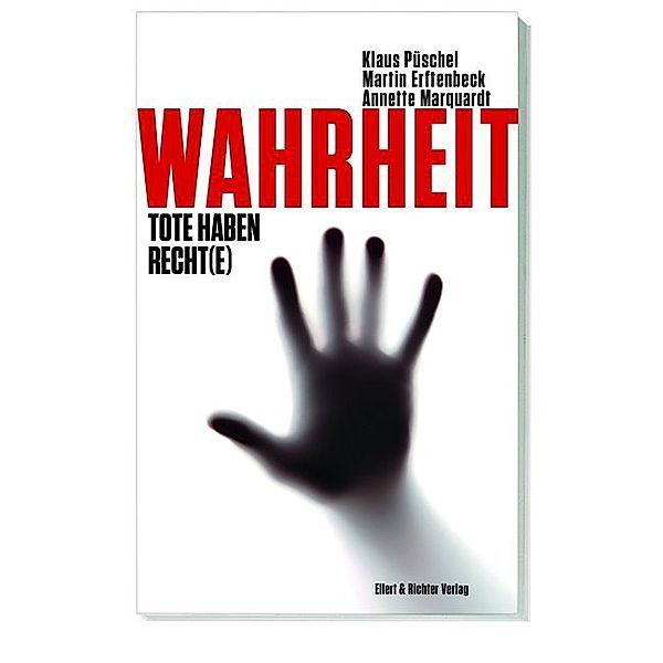 Wahrheit, Klaus Püschel, Martin Erftenbeck, Annette Marquart