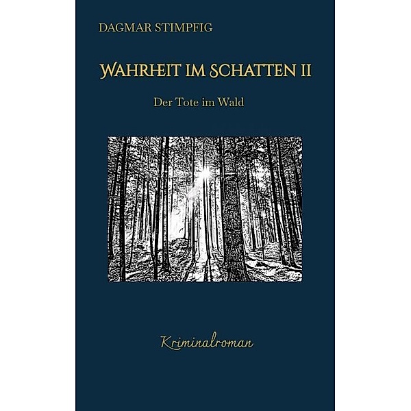 Wahrheit im Schatten 2, spannend und humorvoll, mit Herz, Kriminalroman, Serie, Dagmar Stimpfig