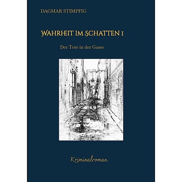 Wahrheit im Schatten, spannend und humorvoll, mit Herz, Kriminalroman, Serie / Wahrheit im Schatten Bd.1, Dagmar Stimpfig