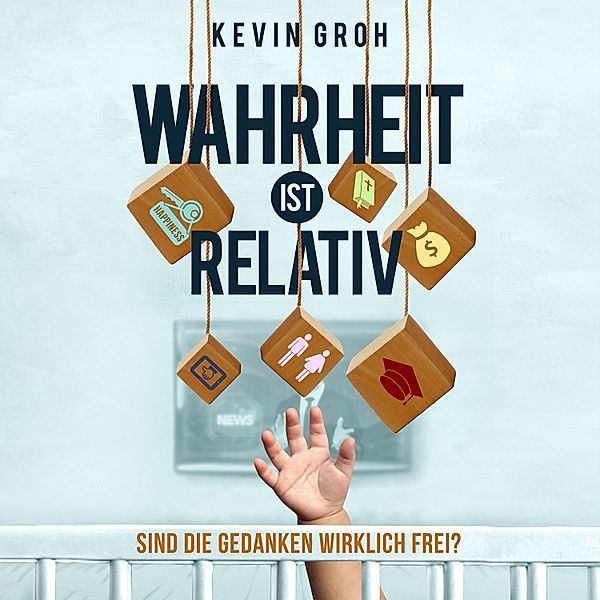 Wahrheit ist relativ, Kevin Groh