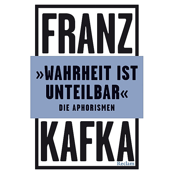 »Wahrheit ist unteilbar«, Franz Kafka