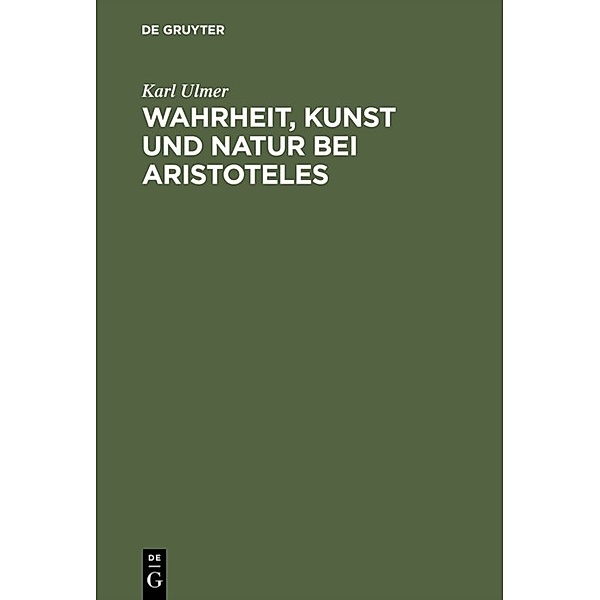 Wahrheit, Kunst und Natur bei Aristoteles, Karl Ulmer